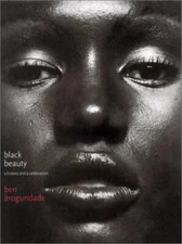 Black Beauty: A History and a Celebration, Arogundade, Ben, 9781560253419