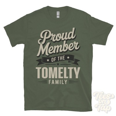 PROUD MEMBER OF THE TOMELTY FAMILY T-SHIRT surname last name heritage ancestry