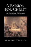 Douglas D. Webster | A Passion For Christ | Taschenbuch | Englisch (2001)