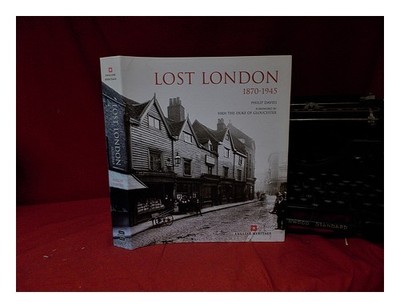 Davies, Philip (Philip H Duke Of Gloucester, Hrh Lost London, 1870-1945 / Phi