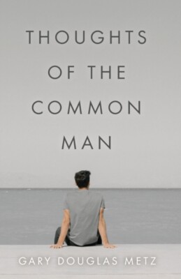 Metz - Thoughts of the Common Man - New paperback or softback - X555z
