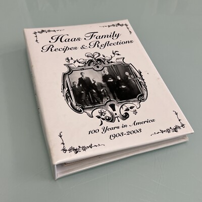 Haas Family Recipes & Reflections Cookbook 1903-2003 100 Yrs 