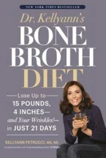 Dr. Kellyann's Bone Broth Diet: Lose Up to 15 Pounds, 4 Inches--and Your  - GOOD