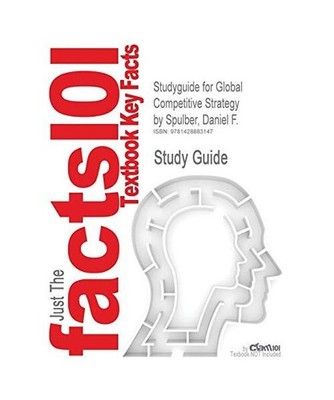 Studyguide for Global Competitive Strategy by Spulber, Daniel F., ISBN 978052188