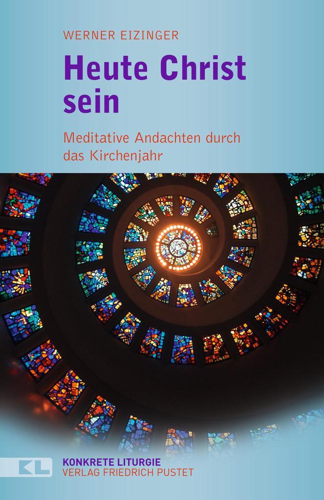 Thumbnail - Heute Christ Sein | Werner Eizinger | 2020 | Deutsch
