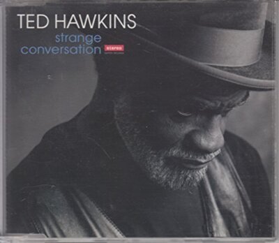 Ted Hawkins Strange conversation (1994)  [Maxi-CD]