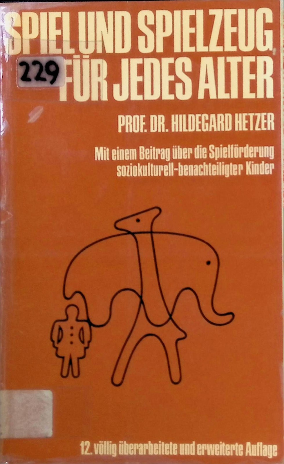 Spiel und Spielzeug für jedes Alter : mit e. Beitr. über Spielförderung von sozi
