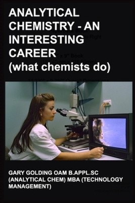 Analytical Chemistry - an Interesting Career: What Chemists Do [Paperback]