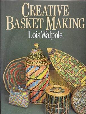 Creative Basket Making By Lois Walpole