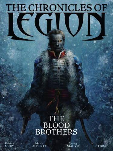 Fabien Nury The Chronicles Of Legion Vol. 3: The Blood Broth