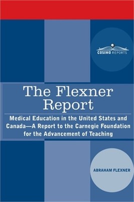 The Flexner Report: Medical Education in the United States and Canada-A Report t