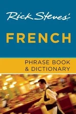 Rick Steves' French Phrase Book and Dictionary by Rick Steves