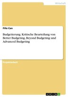 Budgetierung. Kritische Beurteilung Von Better Budgeting, Beyond Budgeting...