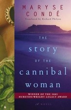 The Story of the Cannibal Woman: A Novel by Maryse Conde