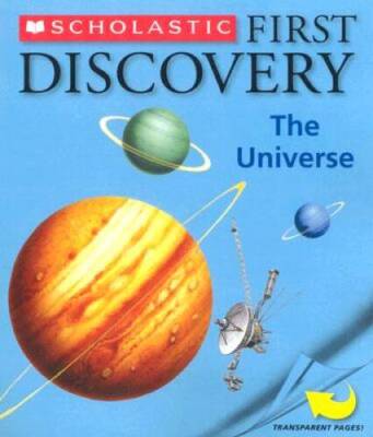 The Universe (Scholastic First Discovery) - Paperback By Scholastic Inc. - GOOD