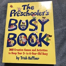 The Preschooler's Busy Book By Trish Kuffner, 365 Creative Games Activities