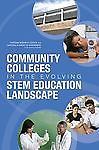 Community Colleges in the Evolving STEM Education Landscape: Summary of a Summi