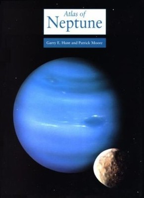 Atlas of Neptune By Garry E. Hunt,Patrick Moore