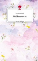 Wolkenworte. Life Is A Story - Story.One Lisa Hoffmann