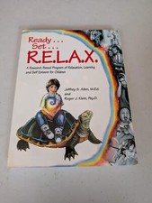 Ready ... Set ... R. E. L. A. X.: A Research-Based Program of Relaxation, Learni
