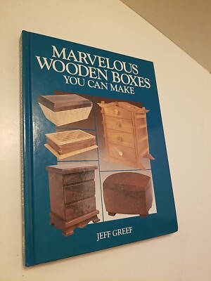 MARVELOUS WOODEN BOXES You Can Make  Jeff Greef (1st Ed.) NEW ISBN 9781558703742