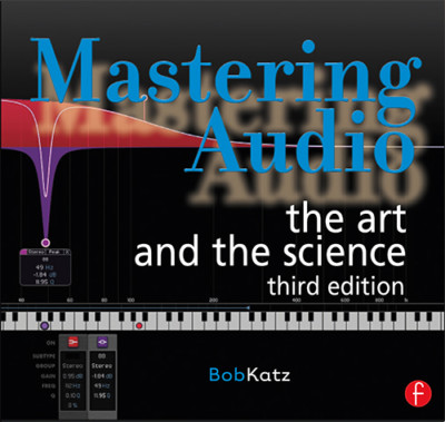 Mastering Audio  Third Edition, by Bob Katz