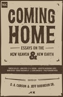 Coming Home | Essays On The New Heaven And The New Earth: Essays | Taschenbuch