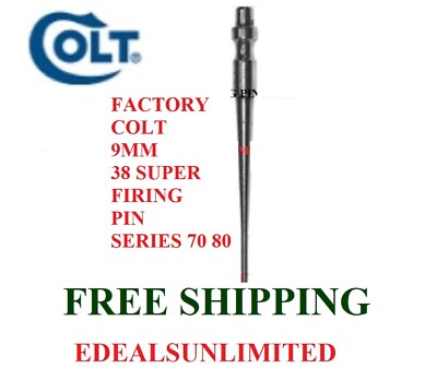 COLT 1911 FIRING PIN 9MM 38 SUPER Blue Series 70 80 Gold Cup FACTORY COLT