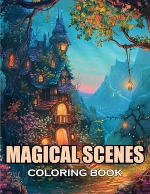 MAGICAL SCENES COLORING BOOK - 100+ Amazing Coloring Pa - Paperback NEW HULK. ST
