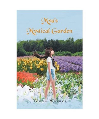 Mya's Mystical Garden, Tonya Warner