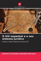 Antonio Fernando GonzáLez Recuero | O XIX Espanhol E O Seu Sistema JuríDico