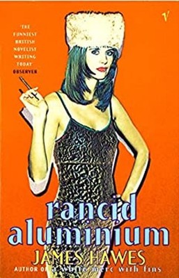 Rancid Aluminium Paperback James Hawes