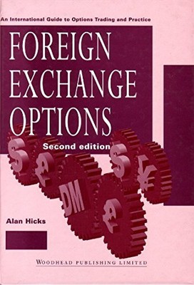 FOREIGN EXCHANGE OPTIONS: AN INTERNATIONAL GUIDE TO By Alan Hicks - Hardcover