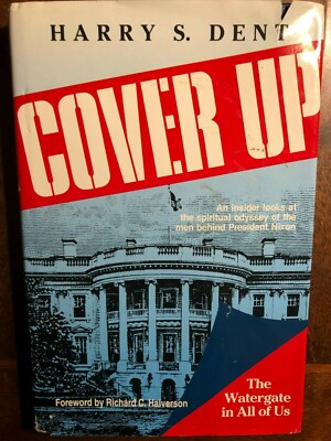 COVER UP INSIDER LOOKS AT ODYSSEY OF MEN BEHIND RICHARD NIXON HARRY S. DENT BOOK