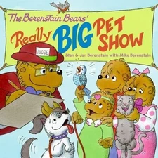 The Berenstain Bears' Really Big Pet Show by Berenstain, Jan; Berenstain, Mike