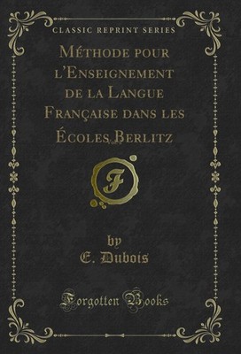 Méthode pour l'Enseignement de la Langue Française dans les Écoles Berlitz, Vol