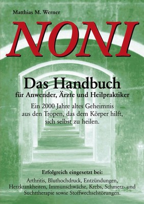 Matthias M. Werner | Noni. Das Handbuch für Anwender, Ärzte und Heilpraktiker