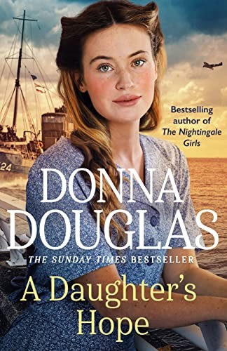 A Daughter's Hope: A heartwarming and emotional wartime... - Douglas, Donna