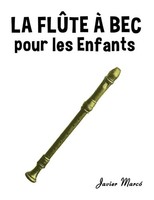 La FlûTe à Bec Pour Les Enfants Javier Marcó Taschenbuch FranzöSisch 2025