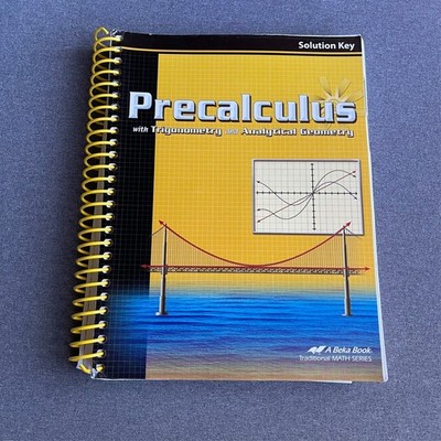 Abeka Precalculus With Trigonometry and Analytical Geometry Student Workbook