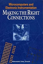 Microcomputers and Electronic Instrumentation : Making the Right
