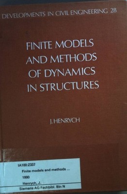 Finite Models and Methods of Dynamics in Structures. Developments in Civil Engin