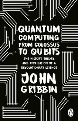 Quantum Computing from Colossus to Qubits: The History, Theory, and