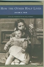 How the Other Half Lives : STudy Among the Tenements in New York - VERY GOOD