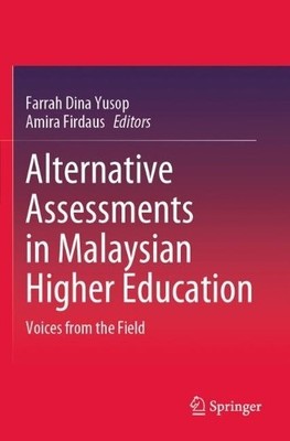 Alternative Assessments in Malaysian Higher Education - 9789811672309