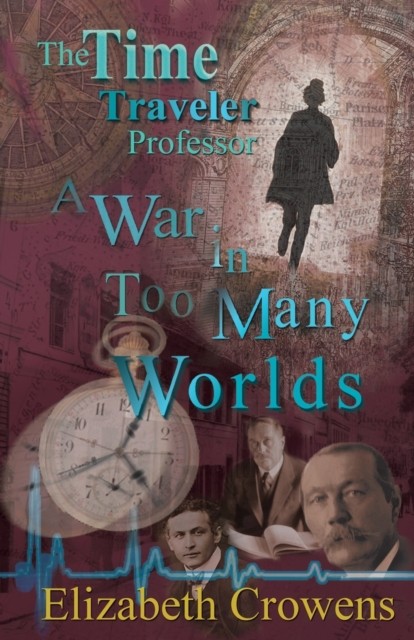 The Time Traveler Professor, Book Three: A War  by Elizabeth Crowens PAPERBACK