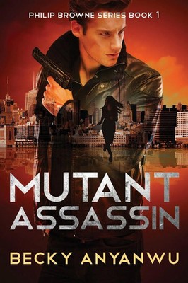 Becky Anyanwu | Mutant Assassin | Taschenbuch | Englisch (2023) | Next Chapter