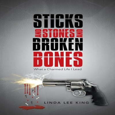 Sticks and Stones and Broken Bones What a Charmed Life I Lead Lin