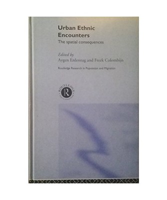 Urban Ethnic Encounters: The Spatial Consequences: The Spatial Consequences, Col