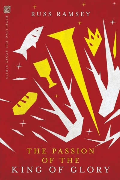 The Passion Of The King Of Glory Russ Ramsey Taschenbuch Englisch 2023 IVP-image